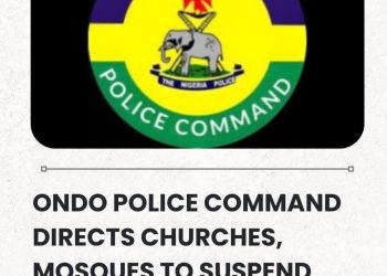 ONDO POLICE COMMAND DIRECTS CHURCHES, MOSQUES TO SUSPEND NIGHT SERVICES OVER BANDIT ATTACKS
