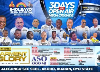 IBADAN SET FOR “GARMENT OF GLORY” AS M/S/E NUNAYON, A/M/S/E KIKI, V/S/E ADEWALE, V/S/E OJO, BABA SEBIOBA & OTHERS LEAD 3-DAY OPEN AIR MEGA CRUSADE