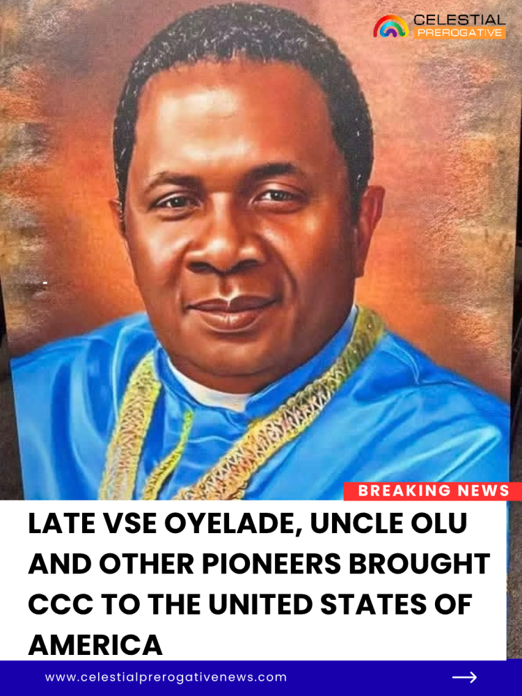 LATE VSE OYELADE, UNCLE OLU AND OTHER PIONEERS BROUGHT CCC TO THE UNITED STATES OF AMERICA